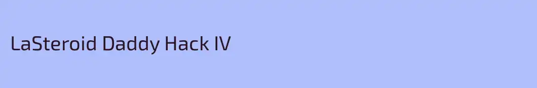 LaSteroid Daddy Hack IV